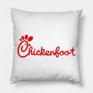 Chicks love Chickenfoot Pillow