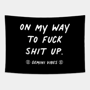 On my way to fuck shit up Gemini quote quotes zodiac astrology signs horoscope Tapestry