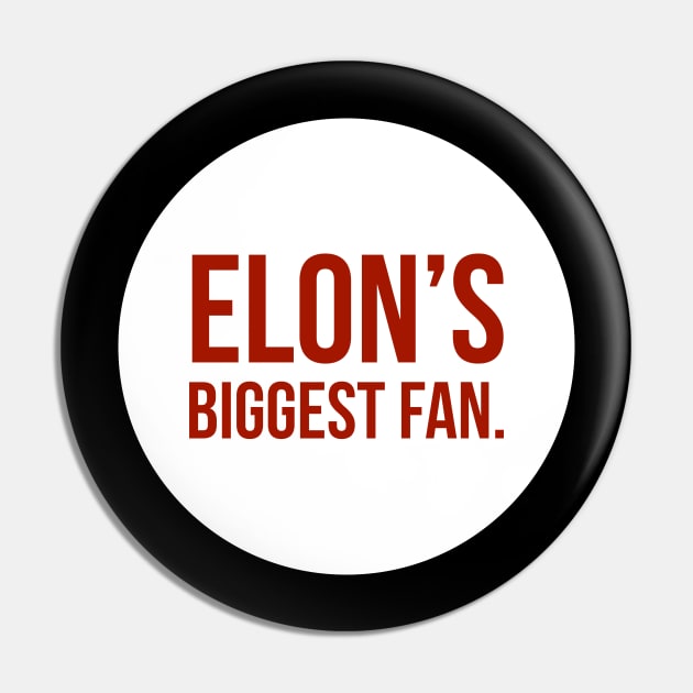 Elon's biggest fan Pin by Imaginate