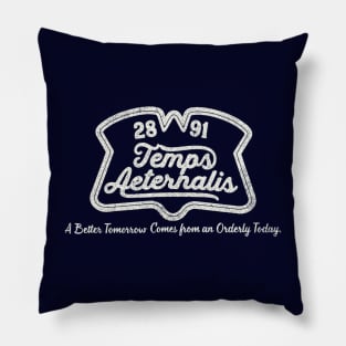 Temps Aeternalis A Better Tomorrow Comes from an Orderly Today Pillow