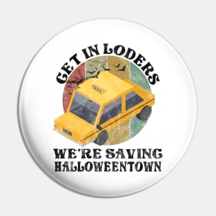 Get In Losers We're Saving Halloweentown Pin