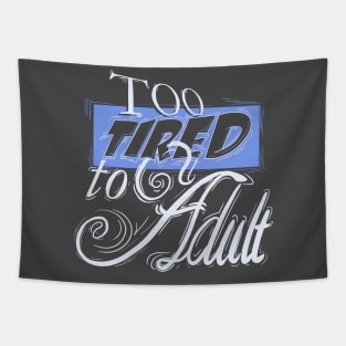 Too Tired to Adult Tapestry