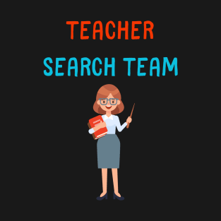 Teacher Search Team T-Shirt