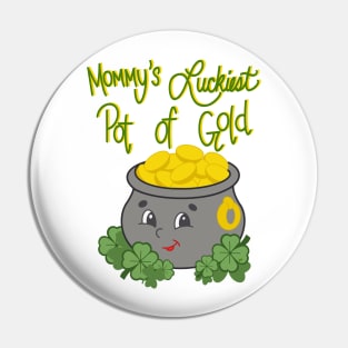 Mommy's luckiest pot of gold Pin