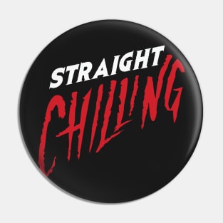 Straight Chilling Podcast Pin