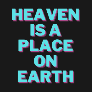 Heaven is a Place T-Shirt