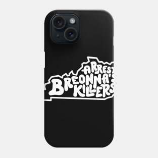 Arrest Breonna Taylor's Killers Phone Case