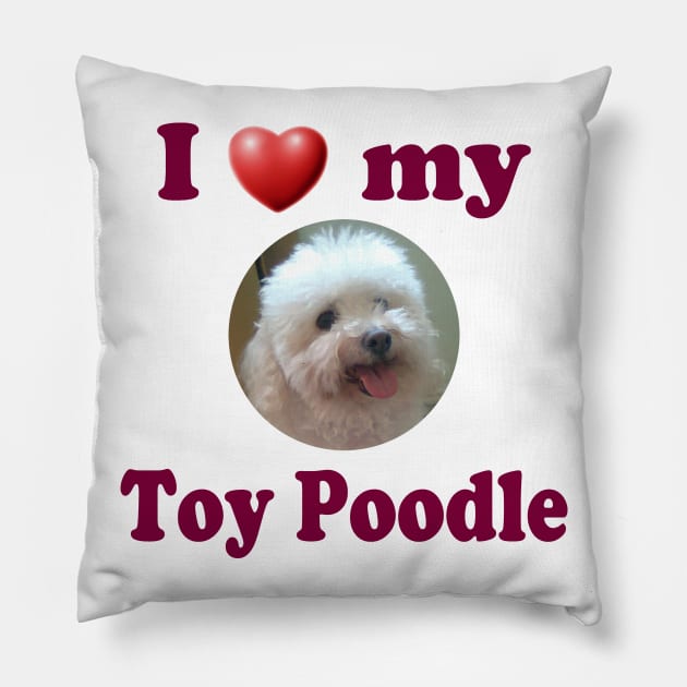 I Love My Toy Poodle Pillow by Naves