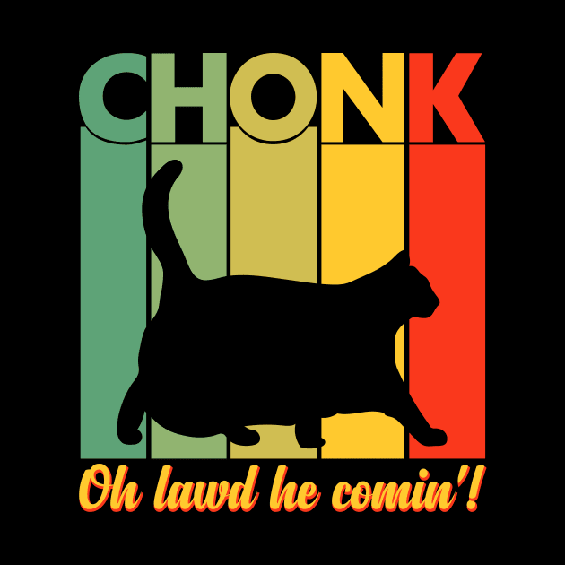 Vintage Chonk Cat Meme - Oh Lawd He Comin by solo4design