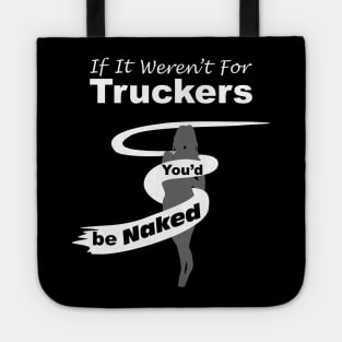 Truck Driver Gift,FunnyTruck Driver, youdbenaked Tote