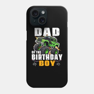 Dad Of The Birthday Boy Monster Truck Birthday Family Phone Case