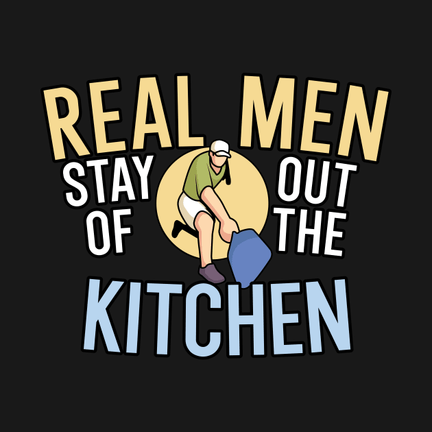 Real Men Stay out of the kitchen by maxcode