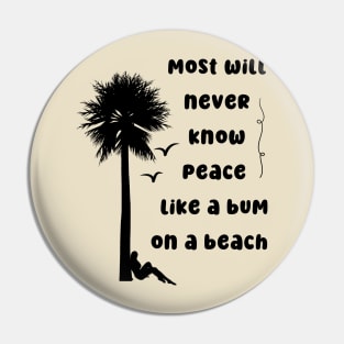 Beach Bum To Enlightenment Pin