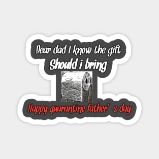 Happy quarantine father's day Magnet