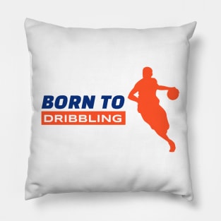 born to dribbling Pillow