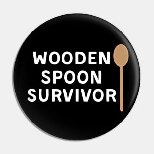 Funny Wooden Spoon Survivor - Survivor Humor Saying - Survived the Wooden Spoon | Hilarious Survivor Gift Pin