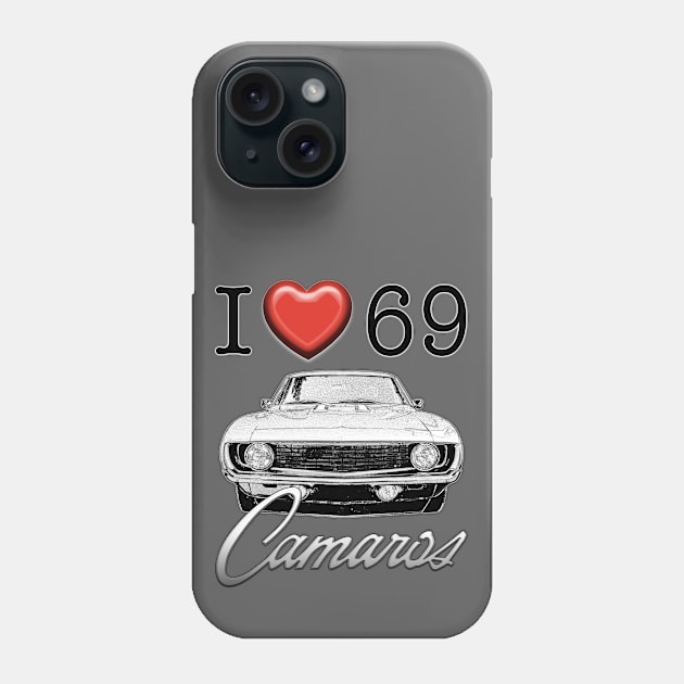 I love 69 Camaro Phone Case by CoolCarVideos