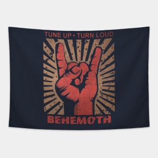 Tune up . Turn Loud Behemoth Tapestry