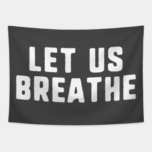 let us breathe Tapestry