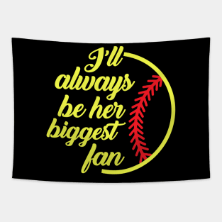 Softball I'll Always Be Her Biggest Fan Tapestry