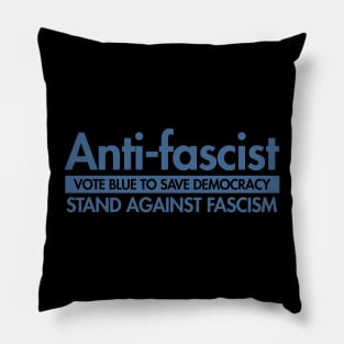 Anti-Fascist - Vote Blue to Save Democracy Pillow