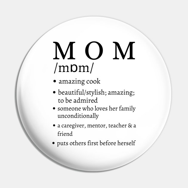 Mom definition | Funny Mother life sayings | Being a mother - Mothers Day - Pin | TeePublic Mom definition | Funny Mother life sayings | Being a mother - Mothers Day - Pin | TeePublic