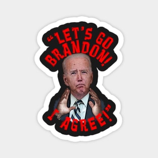 LET'S GO BRANDON I AGREE Biden Cartoon Magnet