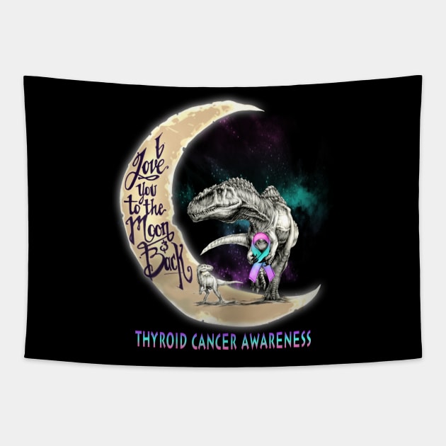 thyroid cancer dinosaur love you the moon back Tapestry by TeesCircle