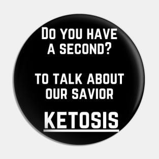 Our Saviour, The Ketosis Diet Pin