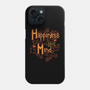 Happiness is a state of mind Phone Case