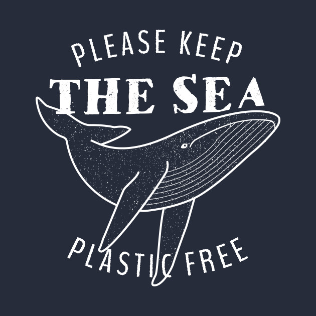 Please Keep the Sea Plastic Free - Whale - Plastic Pollution - T-Shirt ...