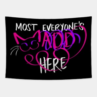 Most Everyone's mADD Here Tapestry