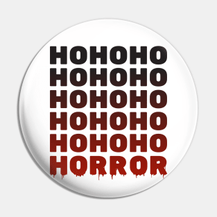 Ho Ho Ho Horror Black and Red Text Pin