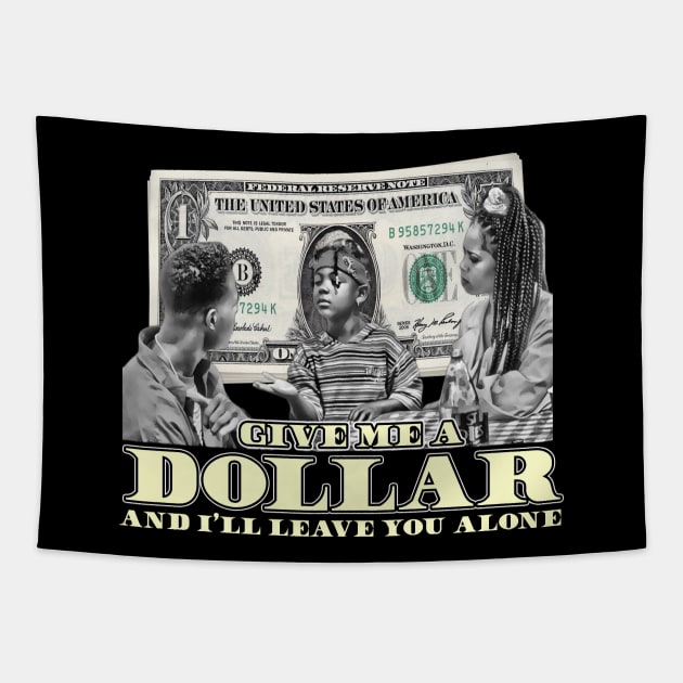 Give Me A Dollar And I'll Leave You Alone (B&W) Tapestry by The Dark Vestiary