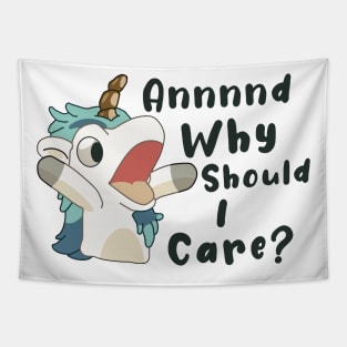 And Why Should I Care? Funny Unicorn Tapestry