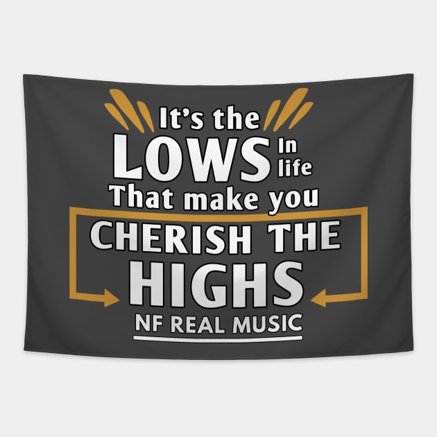 It the lows in life that make you Cherish the highs NF quote Tapestry by Lottz_Design 