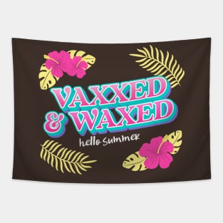 Vaxxed and Waxed! Tapestry