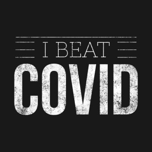 I Beat Covid T-Shirt