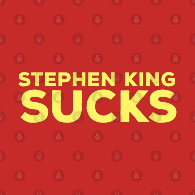 Stephen King Sucks by vhsisntdead