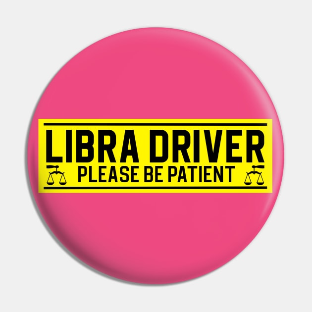 Funny Libra Scales Zodiac Student Driver Notice Sign Pin by WitchNitch