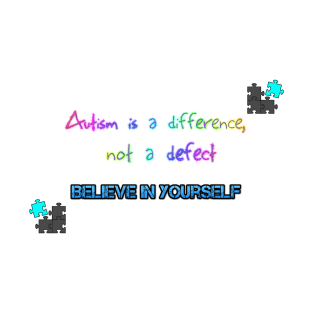 Autism is a Difference, Believe in Yourself T-Shirt