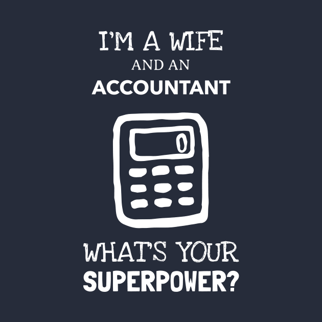 Funny Accountant Wife Design by Life of an Accountant