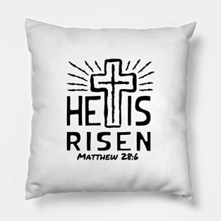 HE IS RISEN (MATTHEW 28:6) Pillow