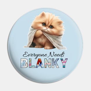 Every One Needs A Blanky Cute Cat Design Pin
