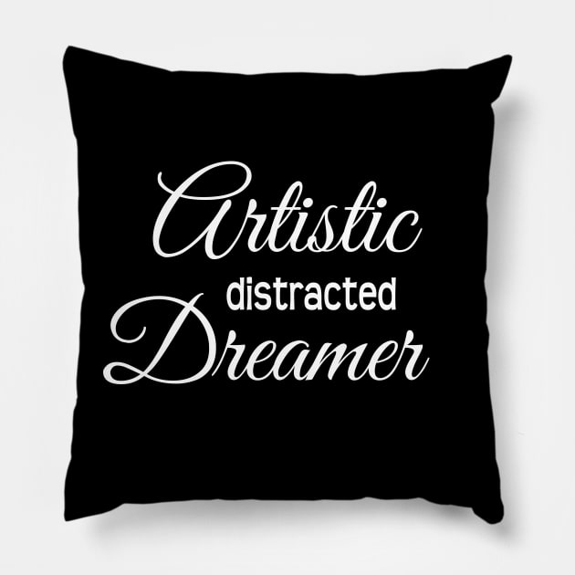 ADD / ADHD - Artistic Distracted Dreamer Pillow by Love Life Random