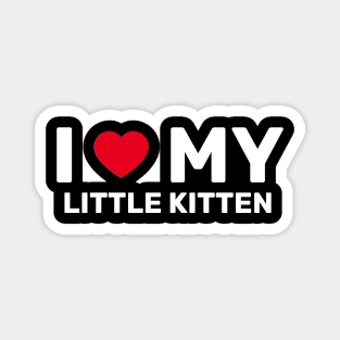 I Love My Little Kitten - Cat Lover Gift Magnet