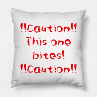 Caution this one bites Pillow