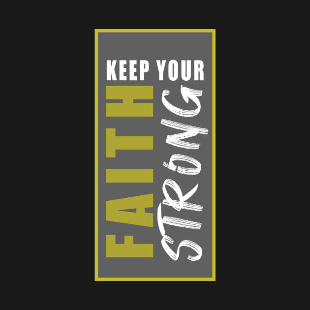 CHRISTIAN MOTIVATION: KEEP YOUR FAITH STRONG by King Chris