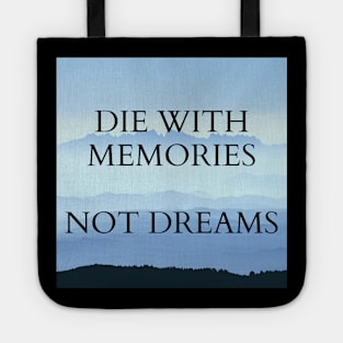 DIE WITH MEMORIES Tote