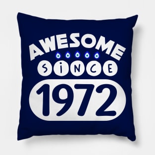 Awesome Since 1972 Pillow